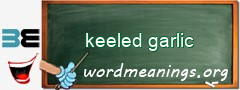 WordMeaning blackboard for keeled garlic